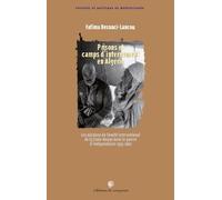 Prisons et camps d'internement en Algérie: Les missions du Comité international de la Croix Rouge dans la guerre d'indépendance 1955-1962
