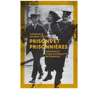 Prisons Et Prisonnières - Expériences D'une Suffragette Britannique