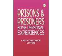 Prisons Prisoners: Some Personal Experiences