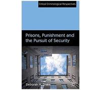Prisons, Punishment And The Pursuit Of Security