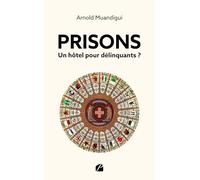 Prisons - Un hôtel pour délinquants ?