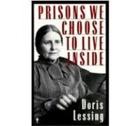 Prisons We Choose to Live Inside Doris May Lessing (Auteur)