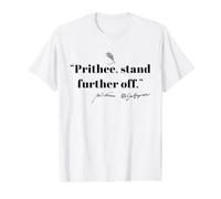 PRITHEE, Stand Further Off Shakespeare Citation Meme Tempest T-Shirt Graphique avec Valeur