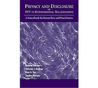 Privacy And Disclosure of HIV in Interpersonal Relationships, Lea's Communication Series Gust A. Yep, Sandra Petronio, Valerian J. Derlega (Auteur)