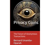 Privacy Coins: The Future of Anonymous Transactions
