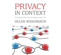 Privacy in Context: Technology, Policy, and the Integrity of Social Life