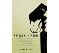 Privacy in Peril: How We Are Sacrificing a Fundamental Right in Exchange for Security and Convenience
