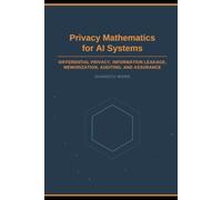 Privacy Mathematics for AI Systems: Differential Privacy, Information Leakage, Memorization, Auditing, and Assurance