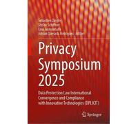 Privacy Symposium 2025: Data Protection Law International Convergence and Compliance with Innovative Technologies (DPLICIT)