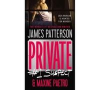 Private: #1 Suspect (Private Novels) Patterson, James (Auteur)