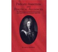 Private Ambition and Political Alliances in Louis XIVs Government by Sara Royalty Account Chapman Sara E. Chapman (Auteur)