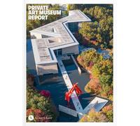 Private Art Museum Report: Edited by Larry's List