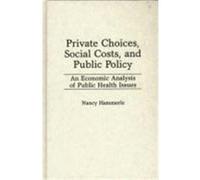 Private Choices, Social Costs, and Public Policy Nancy Hammerle (Auteur)