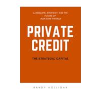 Private Credit: Landscape, Strategy, and the Future of Non-Bank Finance