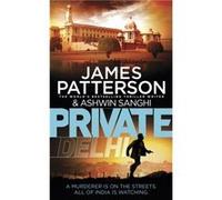 Private Delhi by Ashwin Sanghi James Patterson, Ashwin Sanghi (Auteur)