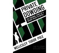 Private Dowding: The Personal Story of a Soldier Killed in Battle