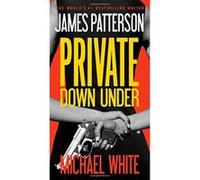 Private Down Under - [Livre en VO] James Patterson, Dr Michael White (Auteur)
