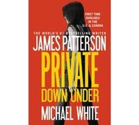 Private Down Under (Private (Grand Central Publishing)) - [Version Originale] James Patterson, Dr Michael White (Auteur)