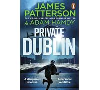 Private Dublin: The gripping new thriller in the globally bestselling detective series