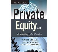 Esmeralda Megally – Private Equity 4.0 : Reinventing Value Creation – Wiley-VCH