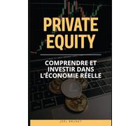 Private Equity : Comprendre et Investir dans l’Économie Réelle