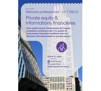 Private equity & informations financières: Dans quelle mesure l’intervention de l’expert-comptable contribue-t-elle à la qualité de l’information ... equity ? Mémoire professionnel •UE7 DSCG