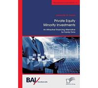 Private Equity Minority Investments: An Attractive Financing Alternative For Family Firms