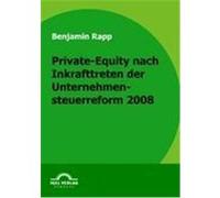 Private-Equity nach Inkrafttreten der Unternehmensteuerreform 2008 Rapp, Benjamin (Auteur)
