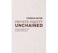 Private Equity Unchained – Perspectives stratégiques pour l'investisseur institutionnel – Macmillan