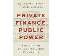 Finances privées, pouvoir public – Histoire de la supervision bancaire en Amérique