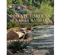 Private Gardens of Santa Barbara: The Art of Outdoor Living