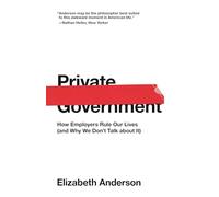 Private Government by Elizabeth Anderson Edited by Stephan Koja Edited by Andreas Henning (Auteur)