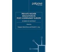Private Higher Education In Post-Communist Europe