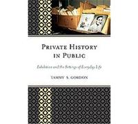 Private History in Public Tammy Gordon (Auteur)