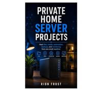 Private Home Server Projects: Host files, media, automation, backups, and monitoring from one small machine