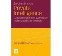 Private Intelligence: Geheimdienstliche Aktiviteten nicht-staatlicher Akteure (Globale Gesellschaft und internationale Beziehungen) (German Edition) - [Version Originale] Inconnu (Auteur)