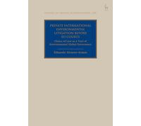 Private International Environmental Litigation before EU Courts: Choice of Law as a Tool of Environmental Global Governance