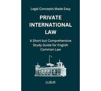Private International Law: A Short but Comprehensive Study Guide for English Common Law
