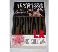 Private L.A. by James Patterson & Mark Sullivan James Patterson, Mark Sullivan (Auteur)