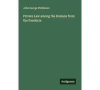 Private Law among the Romans from the Pandects
