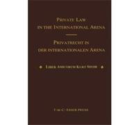 Private Law in the International ArenaFrom National Conflict Rules Towards Harmonization and Unification Liber Amicorum Kurt Siehr - Jurgen Basedow - Spri Jurgen BasedowJurgen Basedow (Auteur)