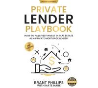 Private Lender Playbook: How to Passively Invest in Real Estate as a Private Mortgage Lender
