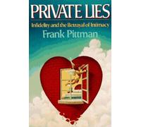 Private Lies: Infidelity and Betrayal of Intimacy