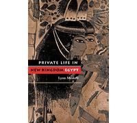 Private Life in New Kingdom Egypt