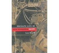 Private Life In New Kingdom Egypt Lynn Meskell (Auteur)