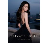 Private Light: Editorial Portraits of Elegance, Luxury, and Style: A Fashion Photography Coffee Table Book