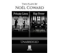 Private Lives and Hay Fever - Two Plays by Noel Coward - Unabridged - Noël Coward - Ft. Raphael Publishing Company - ebook (ePub) - Livre