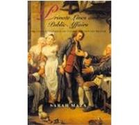 Private Lives and Public Affairs, Studies on the History of Society and Culture Sarah Maza (Auteur)