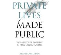 Private Lives Made Public - Andrea Walkden - Pennsylvania State University Press - Livre en Anglais - Paperback Andrea WalkdenAndrea Walkden (Auteur)
