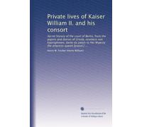 Private lives of Kaiser William II. and his consor